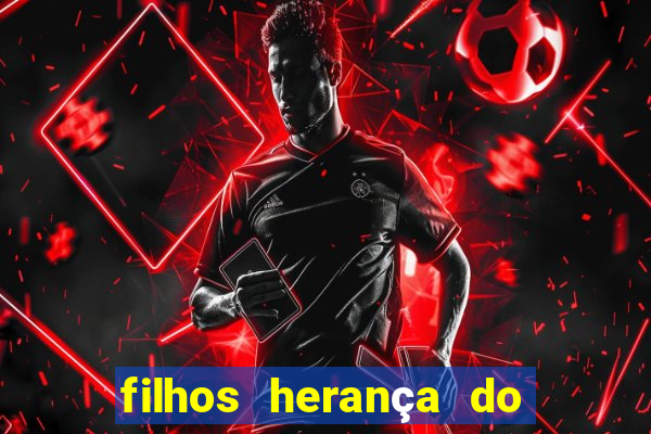 filhos herança do senhor mensagem